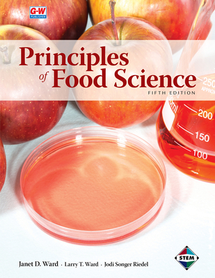 Principles of Food Science - Ward, Janet D, and Ward, Larry T, and Riedel, Jodi Songer