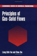 Principles of Gas-Solid Flows - Fan, Liang-Shih, and Zhu, Chao