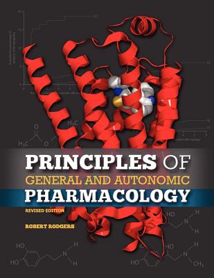 Principles of General and Autonomic Pharmacology (Revised Edition) - Rodgers, Robert