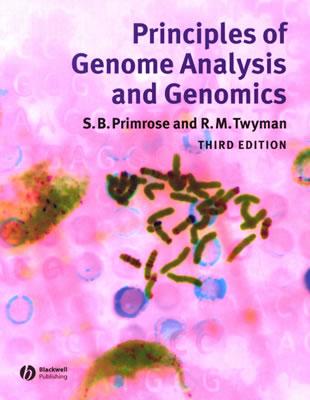 Principles of Genome Analysis and Genomics - Primrose, Sandy B, and Twyman, Richard, Dr.