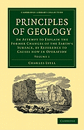 Principles of Geology 3 Volume Paperback Set: An Attempt to Explain the Former Changes of the Earth's Surface, by Reference to Causes now in Operation