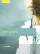 Principles of Health Care Ethics - Ashcroft, Richard Edmund (Editor), and Dawson, Angus (Editor), and Draper, Heather (Editor)