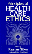 Principles of Health Care Ethics - Gillon, Raanan (Editor)