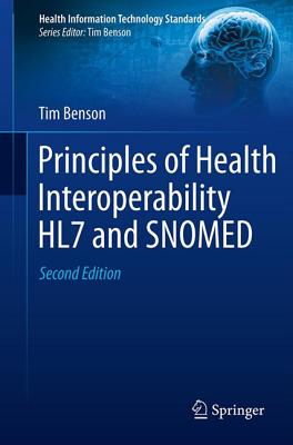 Principles of Health Interoperability HL7 and SNOMED - Benson, Tim