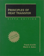 Principles of Heat Transfer, Revised Printing - Kreith, Frank, and Bohn, Mark S
