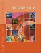 Principles of Home Inspection: Hot Water Boilers - Dunlop, Carson