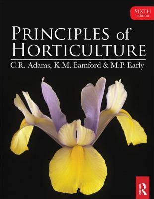 Principles of Horticulture - Adams, Charles, and Early, Mike, and Brook, Jane