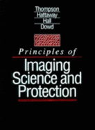 Principles of Imaging Science and Protection - Dowd, Steven B, Edd, Rt(r), (Ct), (Mr), and Thompson, Michael a, and Hattaway, Marian P