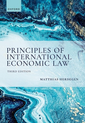 Principles of International Economic Law, 3e - Herdegen, Matthias