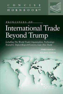 Principles of International Trade, Beyond Trump - Folsom, Ralph H.