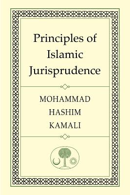 Principles of Islamic Jurisprudence - Kamali, Mohammad Hashim
