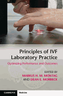 Principles of IVF Laboratory Practice: Optimizing Performance and Outcomes
