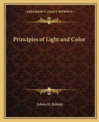 Principles of Light and Color - Babbitt, Edwin D