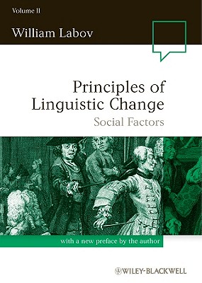 Principles of Linguistic Change, Volume 2: Social Factors - Labov, William, Professor