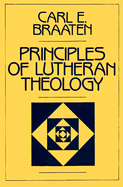 Principles of Lutheran Theolog - Braaten, Carl E