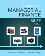 Principles of Managerial Finance, Brief Plus New Mylab Finance with Pearson Etext -- Access Card Package