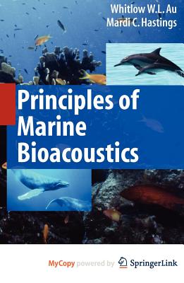 Principles of Marine Bioacoustics - Au, Whitlow W. L., and Hastings, Mardi C.