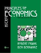 Principles of Microeconomics ( Preliminary Edition) - Frank, Robert H, and Bernanke, Ben S