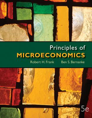Principles of Microeconomics with Connect Plus Access Code - Frank, Robert H, and Bernanke, Ben S