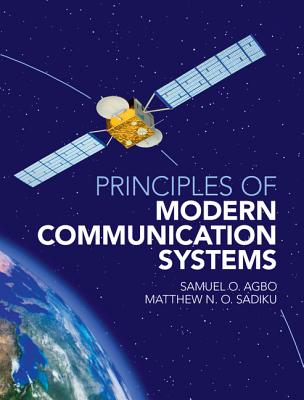 Principles of Modern Communication Systems - Agbo, Samuel O., and Sadiku, Matthew N. O.