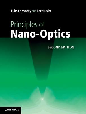 Principles of Nano-Optics - Novotny, Lukas, and Hecht, Bert