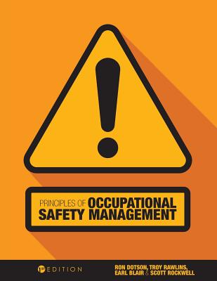 Principles of Occupational Safety Management - Dotson, Ron, and Rawlins, Troy, and Blair, Earl