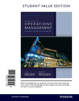 Principles of Operations Management, Student Value Edition - Heizer, Jay, and Render, Barry