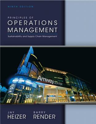 Principles of Operations Management - Heizer, Jay, and Render, Barry