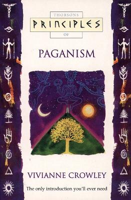 Principles of Paganism - Crowley, Vivianne