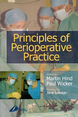 Principles of Perioperative Practice - Hind, Martin, and Wicker, Paul, BSC, RGN