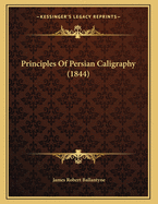 Principles of Persian Caligraphy (1844)