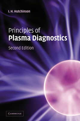 Principles of Plasma Diagnostics - Hutchinson, I H