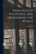 Principles of Politeness, and of Knowing the World