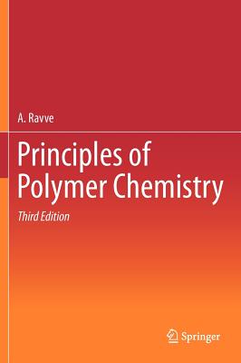 Principles of Polymer Chemistry - Ravve, A.