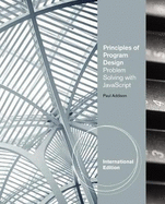 Principles of Program Design: Problem-Solving with JavaScript, International Edition