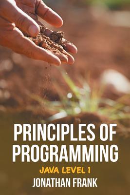 Principles of Programming: Java Level 1 - Frank, Jonathan