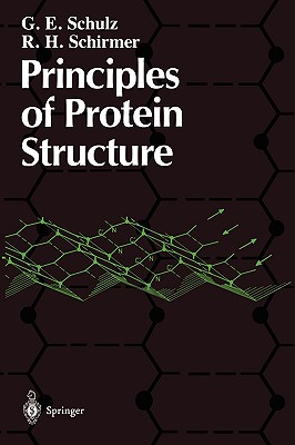 Principles of Protein Structure - Schulz, G E, and Schirmer, R H