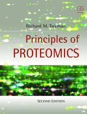 Principles of Proteomics - Twyman, Richard, and Cfe, Ph D, and George a