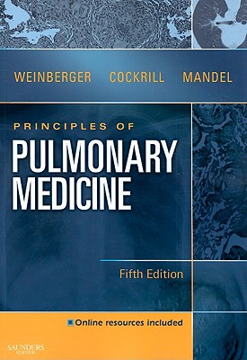 Principles of Pulmonary Medicine - Weinberger, Steven E, and Cockrill, Barbara A, MD, and Mandel, Jess, MD, Facp