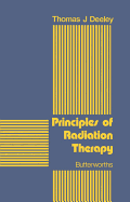 Principles of Radiation Therapy - Deeley, Thomas J