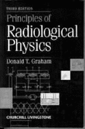 Principles of Radiological Physics - Graham, Donald