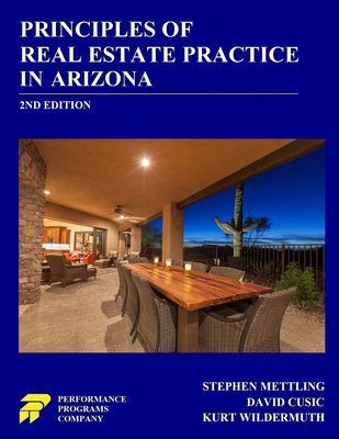 Principles of Real Estate Practice in Arizona: 2nd Edition - Mettling, Stephen, and Cusic, David, and Wildermuth, Kurt