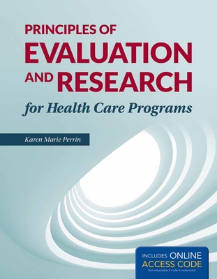 Principles of Research and Evaluation for Health Care Programs - Perrin