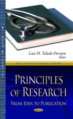 Principles of Research: From Idea to Publication - Toledo-Pereyra, Luis H (Editor)