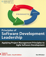 Principles of Software Development Leadership: Applying Project Management Principles to Agile Software Development Leadership