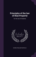 Principles of the law of Real Property: For the use of Students