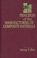 Principles of the Manufacturing of Composite Materials - Hoa, Suong V.