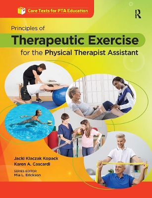 Principles of Therapeutic Exercise for the Physical Therapist Assistant - Kopack, Jacqueline, and Cascardi, Karen