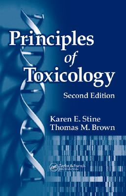 Principles of Toxicology, Second Edition - Karen, Stine, and Brown, Thomas M.