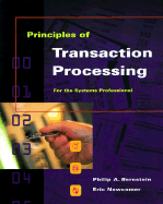 Principles of Transaction Processing for the Systems Professional - Bernstein, Philip A, and Newcomer, Eric